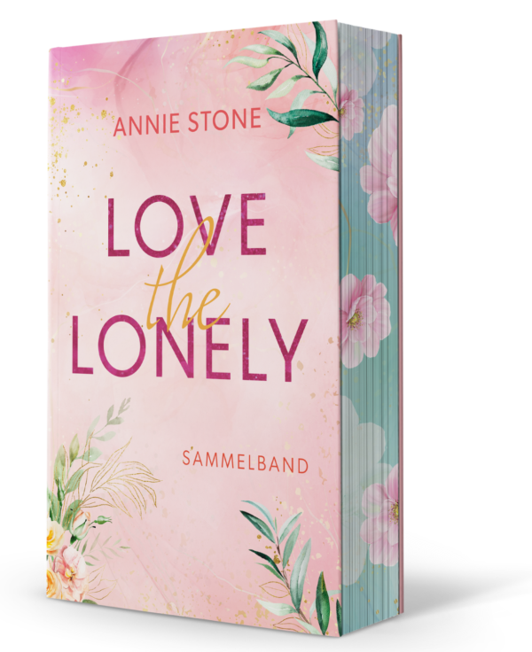 Love the Lonely<br> limitierte Sonderausgabe<br> Annie Stone<br> <strong>Signiert</strong><br> <strong>Sammelband 2</strong>