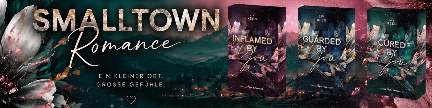 Smalltown Romance: Inflamed By You, Guarded By You und Cured By You von Liv Keen